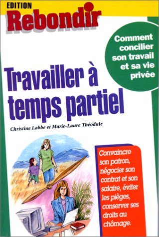 couverture de : Travailler &agrave; temps partiel