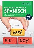 PONS Verben & Zeiten trainieren Spanisch: In 200 Übungen Verbformen richtig bilden und sicher anwenden by 