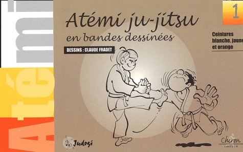 Download Atémi ju-jitsu. Tome 1, Ceintures blanches, jaune et orange Download Atémi ju-jitsu. Tome 1, Ceintures blanches, jaune et orange