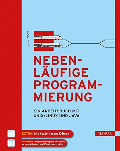 Nebenläufige Programmierung: Ein Arbeitsbuch mit UNIX/Linux und Java