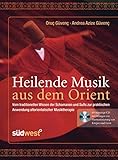 Heilende Musik aus dem Orient: Vom traditionellen Wissen der Schamanen und Sufis zur praktischen Anwendung altorientalischer Musiktherapie - ... zur Harmonisierung von Körper und Geist by Oruç Güvenç, Andrea Azize Güvenç