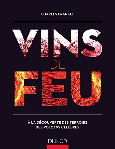 Download Vins de feu : À la découverte des terroirs des volcans célèbres (Hors collection)