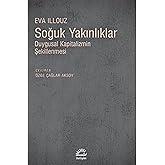 Soğuk Yakınlıklar: Duygusal Kapitalizmin Şekillenmesi