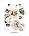 Produktbild Dining In: Highly Cookable Recipes: A Cookbook