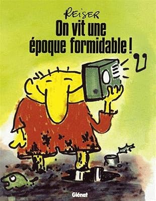 Jean-Marc Reiser On vit une époque formidable