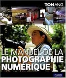 Le manuel de la photographie numérique