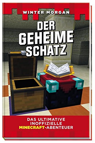 Preisvergleich Produktbild Der geheime Schatz: Das ultimative inoffizielle Minecraft-Abenteuer