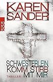 Buchinformationen und Rezensionen zu Schwesterlein, komm stirb mit mir von Karen Sander