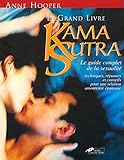 Le Grand livre du Kama Sutra : Le Guide complet de la sexualité