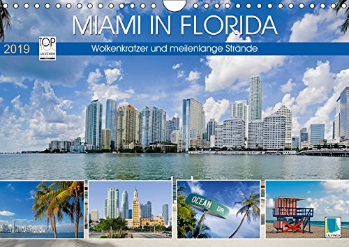 Miami in Florida: Wolkenkratzer und meilenlange Strände (Wandkalender 2019 DIN A4 quer): Miami: Metropole in Florida, Heimat eines besonderen Lebensgefühls (Monatskalender, 14 Seiten ) (CALVENDO Orte)