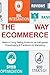 The E-commerce Way: Make a Living Selling Products via AliExpress Dropshipping & Facebook Ad Marketing (English Edition) by