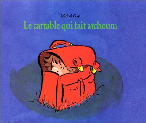 le  Cartable qui fait atchoum
