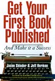Image de Get Your First Book Published: And Make It a Success
