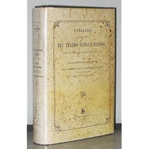 Catalogo bibliografico y biografico del teatro antiguo espanol / Bibliographical and Biographical Catalog of t