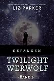 Cover zum Buch Twilight Werwolf: Gefangen