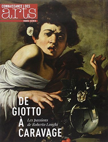 Download De Giotto à Caravage : les passions de Roberto Longhi Download De Giotto à Caravage : les passions de Roberto Longhi