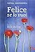 Produktbild Felice se lo vuoi. Scopri la tua forza emotiva