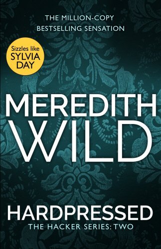 Hardpressed: (The Hacker Series, Book 2) by Meredith Wild (2015-07-30) francais Hardpressed: (The Hacker Series, Book 2) by Meredith Wild (2015-07-30) francais