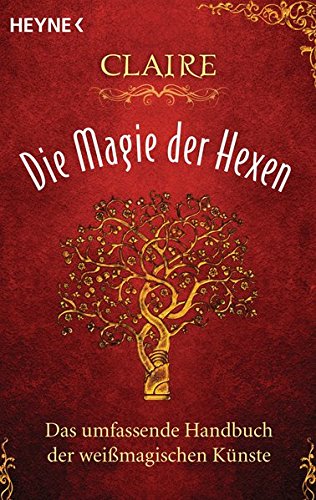 Download Die Magie der Hexen: Das umfassende Handbuch der weißmagischen Künste Download Die Magie der Hexen: Das umfassende Handbuch der weißmagischen Künste