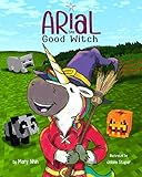 Arial, the Good Witch (UnicornPreneur Book 6) (English Edition) by Mary Nhin, Jelena Stupar