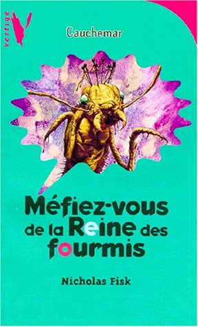couverture de : M&eacute;fiez-vous de la reine des fourmis