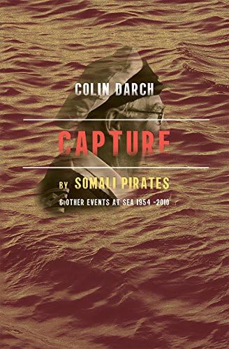 Capture by Somali Pirates &amp; Other Events at Sea 1954-2010