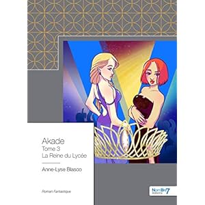 Akade, Tome 3 : La reine du lycée