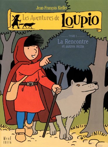 couverture de : Loupio, tome 1 : La Rencontre et Autres r&eacute;cits