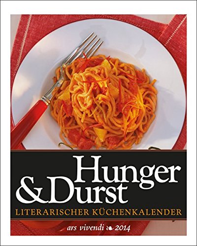 Hunger & Durst 2014 Literarischer Küchenkalender: Wochenkalender