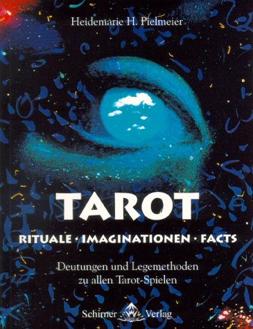 Tarot - Rituale, Imaginationen, Facts, Pielmeier Schirner