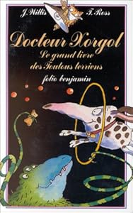 Couverture de Docteur Xorgol, le grand livre des toutous terriens