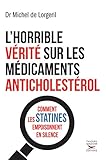 Image de Horrible vérité sur les médicaments anticholestérol (L'): Comment les statines empoisonnent en silence