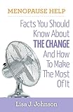 Image de Menopause Help: Facts You Should Know About The Change And How To Make The Most Of It (English Edition)