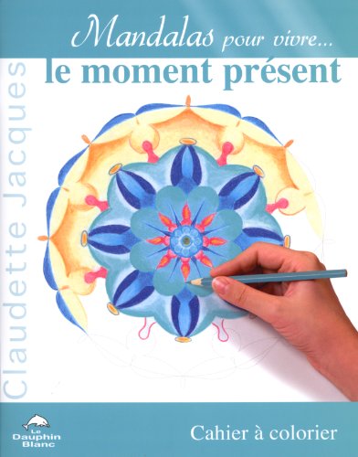 Download Mandalas pour vivre le moment présent Download Mandalas pour vivre le moment présent