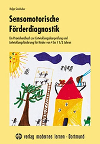 Download Sensomotorische Förderdiagnostik: Ein Praxishandbuch zur Entwicklungsüberprüfung und Entwicklungsförderung für Kinder von 4-7 1/2 Jahren Download Sensomotorische Förderdiagnostik: Ein Praxishandbuch zur Entwicklungsüberprüfung und Entwicklungsförderung für Kinder von 4-7 1/2 Jahren