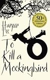 To Kill A Mockingbird: 50th Anniversary Edition