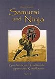 Image de Samurai und Ninja - Band I: Geschichte und Tradition der japanischen Kampfkünste