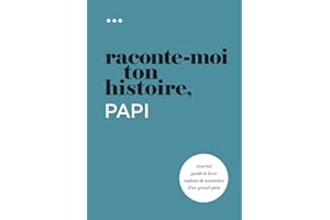 Raconte-moi ton histoire, Papi: Journal guidé et livre cadeau de souvenirs d'un grand-père