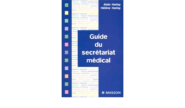 Amazon Fr Guide Du Secretariat Medical 2eme Edition Harlay Alain Harlay Helene Livres