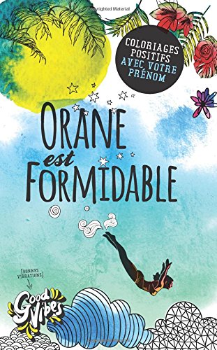 Orane est formidable: Coloriages positifs avec votre prénom en ligne Orane est formidable: Coloriages positifs avec votre prénom en ligne