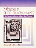 Portable Shell Programming: An Extensive Collection of Bourne Shell Examples (Hewlett-Packard Professional Books) by