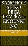 SANCHO E SEIKO peça teatral-engenki no (Portuguese Edition)