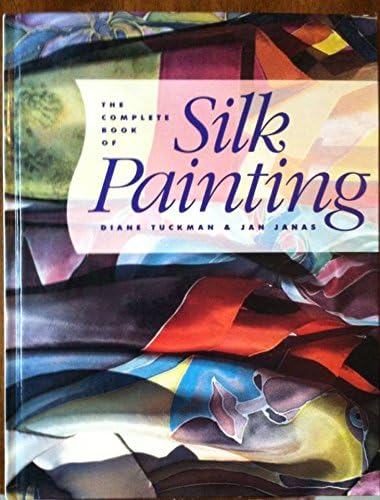 Diane TuckmanThe Complete Book of Silk Painting