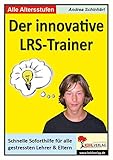 Der innovative LRS-Trainer: Schnelle Soforthilfe für gestresste Lehrer und Eltern by 