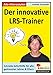 Der innovative LRS-Trainer: Schnelle Soforthilfe für gestresste Lehrer und Eltern by 
