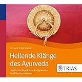Die Heilenden Klange Des Ayurveda Mit Audio Cd Das Jahrtausendealte Wissen Des Maharishi Gandharva Veda Entspannen Und Gezielt Behandeln Sich In Einklang Mit Den Rhythmen Der Natur Amazon De Schrott Ernst Bucher