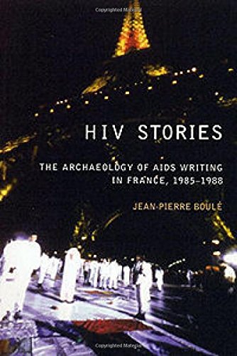 HIV Stories: The Archaeology of AIDS Writing in France, 1985-1988 (Liverpool University Press - Liverpool Science Fiction Texts)
