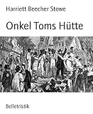 Bücher Neuerscheinungen 2022 - Onkel Toms Hütte von Harriett Beecher Stowe