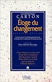 Eloge du changement : Leviers pour l'accompagnement du changement individuel et professionnel (2ème édition)