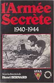 L Armee Secrete 1940 1944 Henri Bernard Livres Amazon Fr L Armee Secrete 1940 1944 Henri Bernard Livres Amazon Fr